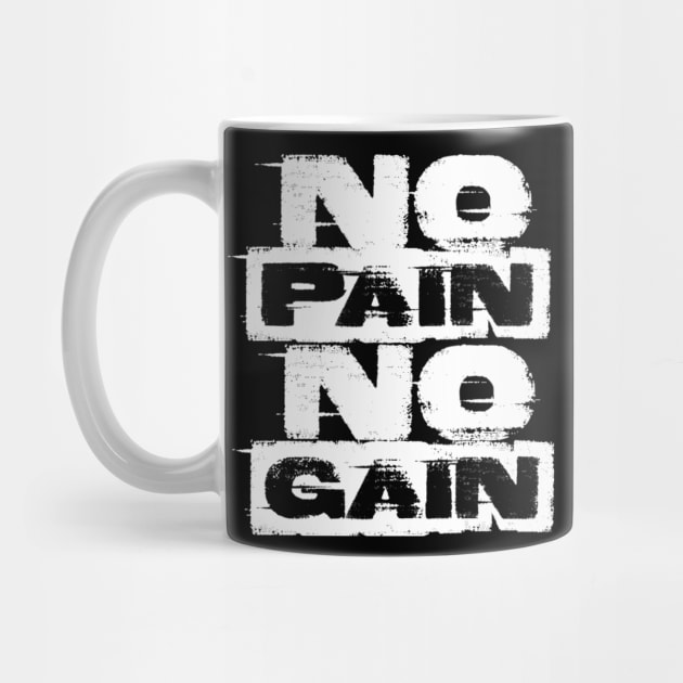 No Pain, No Gain - Motivational Fitness Design by NotUrOrdinaryDesign